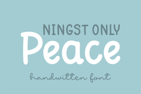 Ningst Only Peace: A Friendly Handwritten Font for Modern Editorial Design